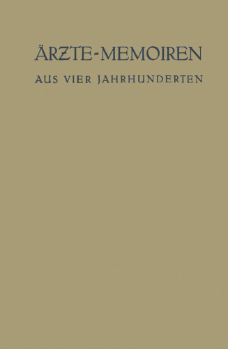 Ärƶte-Memoiren: Aus Vier Jahrhunderten