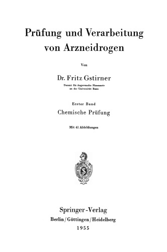 Prüfung und Verarbeitung von Arzneidrogen: Erster Band Chemische Prüfung