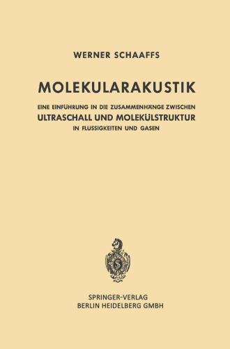 Molekularakustik: Eine Einführung in die Zusammenhänge Zwischen Ultraschall und Molekülstruktur in Flüssigkeiten und Gasen