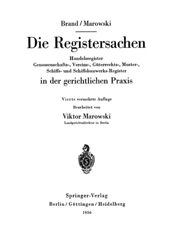 Die Registersachen in der gerichtlichen Praxis: Handelsregister Genossenschafts-, Vereins-, Güterrechts-, Muster-, Schiffs- und Schiffsbauwerks-Register