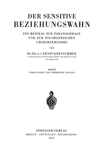 Der Sensitive Beziehungswahn: Ein Beitrag zur Paranoiafrage und zur Psychiatrischen Charakterlehre