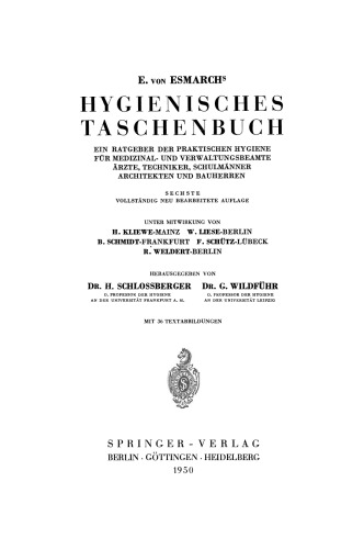 E. von Esmarchs Hygienisches Taschenbuch: Ein Ratgeber der Praktischen Hygiene für Medizinal- und Verwaltungsbeamte Ärzte, Techniker, Schulmänner Architekten und Bauherren