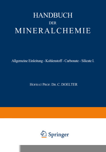 Allgemeine Einleitung — Kohlenstoff — Carbonate — Silicate I: Band I
