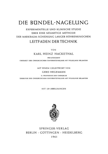 Die Bündel-Nagelung: Experimentelle und Klinische Studie Über eine Neuartige Methode der Markraum-Schienung Langer Röhrenknochen — Leitfaden der Technik