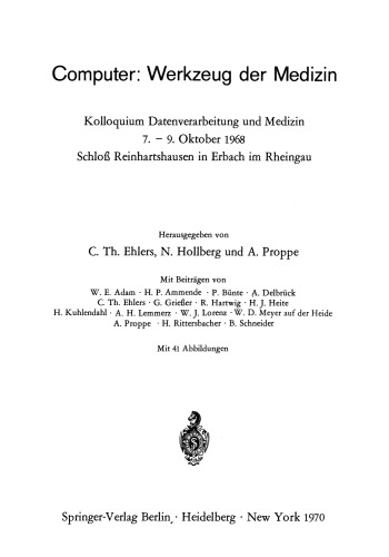 Computer: Werkzeug der Medizin: Kolloquium Datenverarbeitung und Medizin 7.–9. Oktober 1968 Schloß Reinharthausen in Erbach im Rheingau
