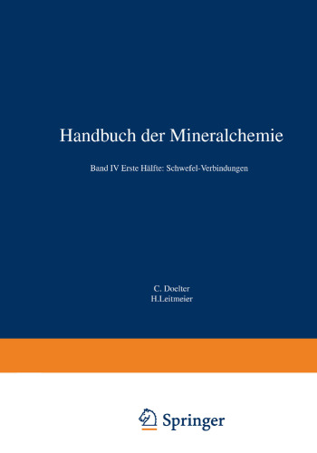 Handbuch der Mineralchemie: Band IV Erste Hälfte: Schwefel-Verbindungen