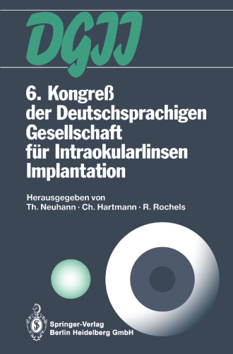 6. Kongreß der Deutschsprachigen Gesellschaft für Intraokularlinsen Implantation: 6. bis 7. März 1992, München
