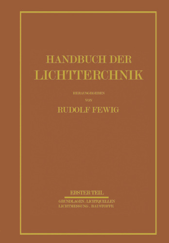 Handbuch der Lichttechnik: Erster Teil