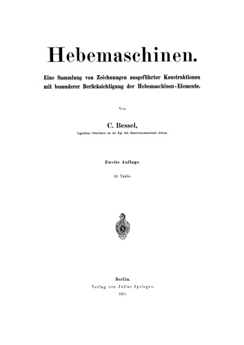 Hebemaschinen: Eine Sammlung von Zeichnungen ausgeführter Konstruktionen mit besonderer Berücksichtigung der Hebemaschinen-Elemente