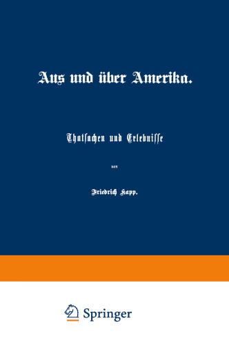 Aus und über Amerika: Thatsachen und Erlebnisse Erster Band–Zweiten Band