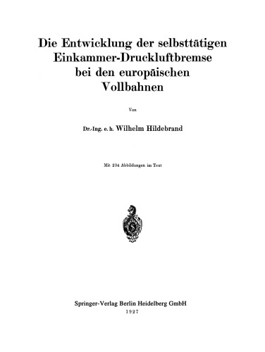 Die Entwicklung der selbsttätigen Einkammer-Druckluftbremse bei den europäischen Vollbahnen