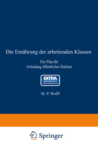Die Ernährung der arbeitenden Klassen: Ein Plan für Gründung öffentlicher Küchen