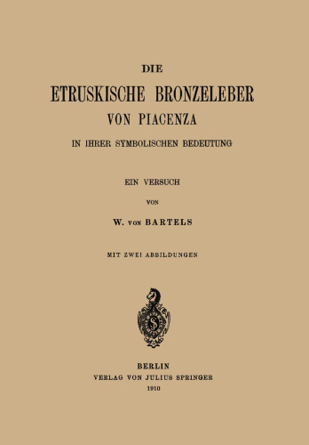 Die Etruskische Bronzeleber von Piacenza: In Ihrer Symbolischen Bedeutung ein Versuch