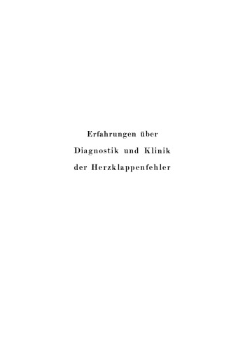 Erfahrungen über Diagnostik und Klinik der Herzklappenfehler