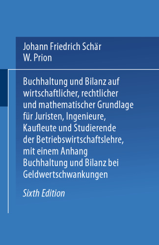 Buchhaltung und Bilanz: auf wirtschaftlicher, rechtlicher und mathematischer Grundlage für Juristen, Ingenieure, Kaufleute und Studierende der Betriebswirtschaftslehre