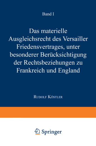 Das Materielle Ausgleichsrecht des Versailler Friedensvertrages: Unter Besonderer Berücksichtigung der Rechtsbeziehungen zu Frankreich und England