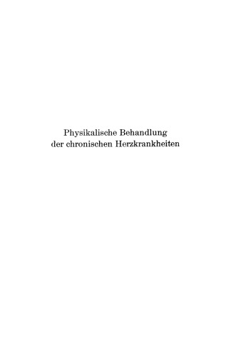 Physikalische Behandlung der chronischen Herzkrankheiten