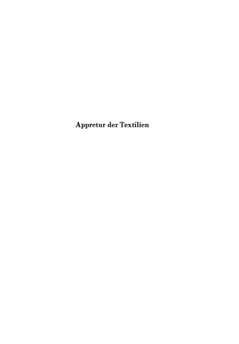 Appretur der Textilien: Mechanische und Chemische Technologie der Ausrüstung