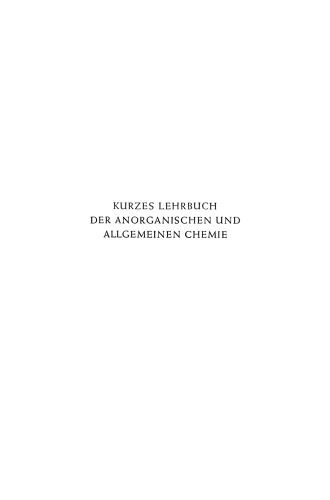 Kurzes Lehrbuch der Anorganischen und Allgemeinen Chemie