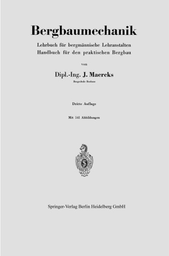 Bergbaumechanik: Lehrbuch für bergmännische Lehranstalten, Handbuch für den praktischen Bergbau