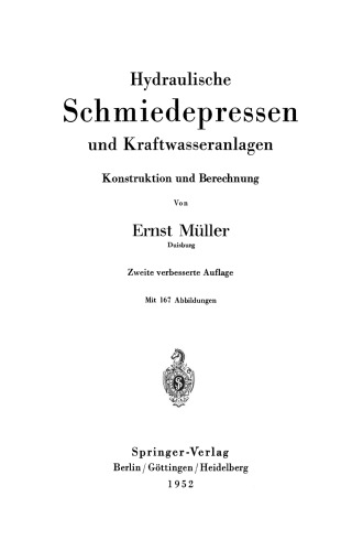 Hydraulische Schmiedepressen und Kraftwasseranlagen: Konstruktion und Berechnung
