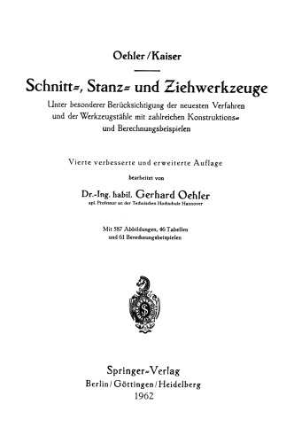 Schnitt-, Stanz- und Ziehwerkzeuge: Unter besonderer Berücksichtigung der neuesten Verfahren und der Werkzeugstähle mit zahlreichen Konstruktions- und Berechnungsbeispielen
