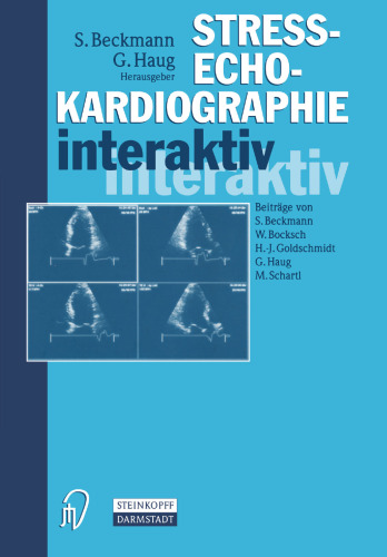 Stress-Echo-Kardiographie interaktiv: Beurteilungsstrategien in Text und Bild plus CD-ROM