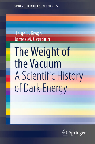 The weight of the vacuum: A scientific history of dark energy