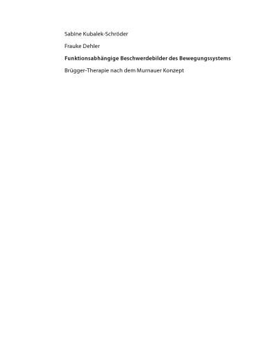 Funktionsabhängige Beschwerdebilder des Bewegungssystems: Brügger-Therapie nach dem Murnauer Konzept