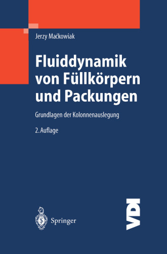 Fluiddynamik von Füllkörpern und Packungen: Grundlagen der Kolonnenauslegung