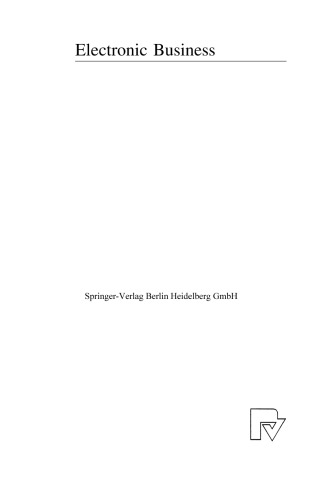 Electronic Business: Theoretische Aspekte und Anwendungen in der betrieblichen Praxis