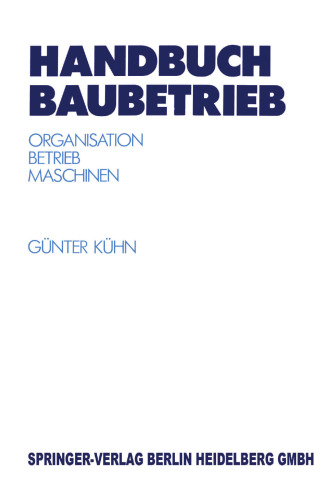 Handbuch Baubetrieb: Organisation — Betrieb — Maschinen