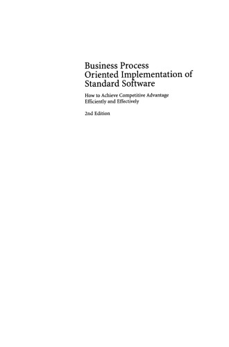 Business Process Oriented Implementation of Standard Software: How to Achieve Competitive Advantage Efficiently and Effectively