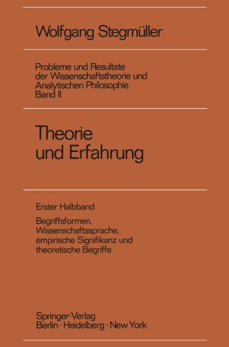Theorie und Erfahrung: Begriffsformen, Wissenschaftssprache, empirische Signifikanz und theoretische Begriffe