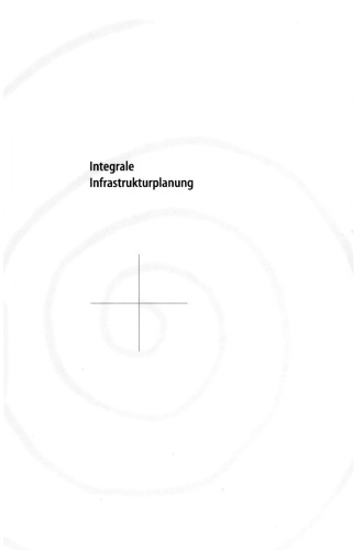 Integrale Infrastrukturplanung: Facility Management und Prozeßmanagement in Unternehmensinfrastrukturen