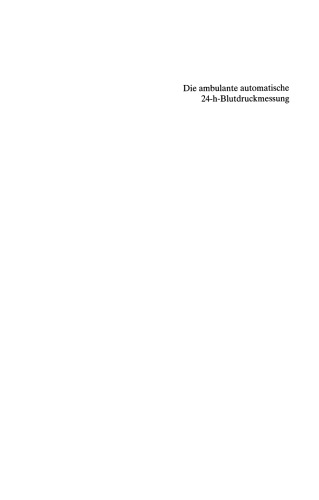 Die ambulante automatische 24-h-Blutdruckmessung: Bedeutung für Diagnostik und Therapie der arteriellen Hypertonie