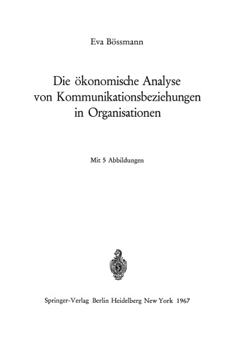 Die ökonomische Analyse von Kommunikationsbeziehungen in Organisationen