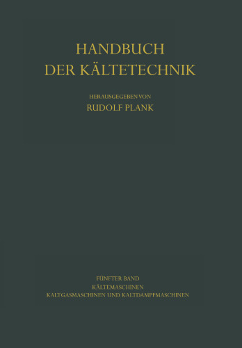 Kältemaschinen: Kaltgasmaschinen und Kaltdampfmaschinen