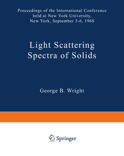 Light Scattering Spectra of Solids: Proceedings of the International Conference held at New York University, New York, September 3–6, 1968