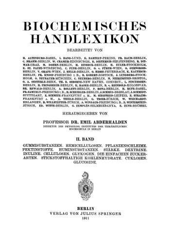 Biochemisches Handlexikon: II. Band Gummisubstanzen. Hemicellulosen. Pflanzenschleime. Pektinstoffe. Huminsubstanzen. Starke. Dextrine. Inuline. Cellulosen. Glykogen. Die Einfachen Zuckerarten. Stickstoffhaltige Kohlenhydrate. Cyklosen. Glucoside