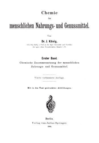 Chemische Zusammensetzung der menschlichen Nahrungs- und Genussmittel: Nach vorhandẹnen Analysen mit Angabe der Quellen zusammengestellt