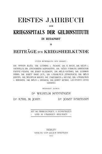 Erstes Jahrbuch des Kriegsspitals der Geldinstitute in Budapest: Beiträge zur Kriegsheilkunde