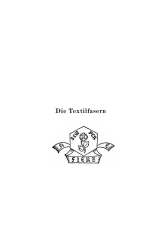 Die Textilfasern: Ihre physikalischen, chemischen und mikroskopischen Eigenschaften