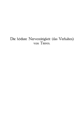 Die höchste Nerventätigkeit (das Verhalten) von Tieren: Eine zwanzigjährige Prüfung der objektiven Forschung Bedingte Reflexe Sammlung von Artikeln, Berichten, Vorlesungen und Reden