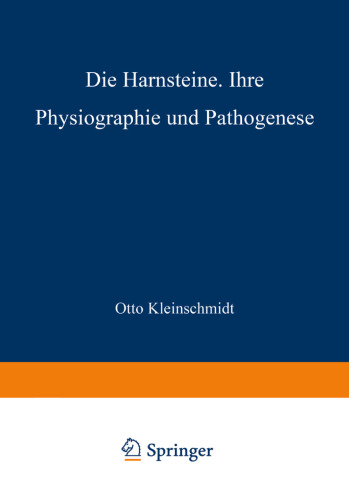 Die Harnsteine: Ihre Physiographie und Pathogenese
