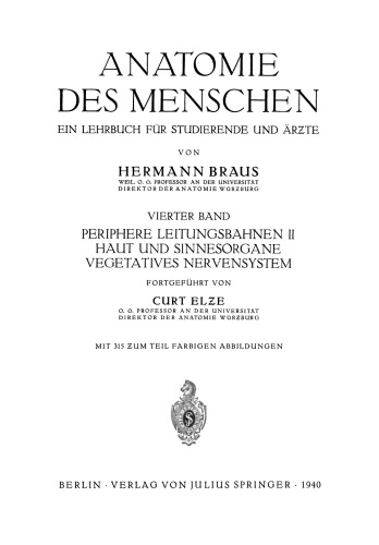 Anatomie des Menschen. Ein Lehrbuch für Studierende und Ärƶte: Vierter Band Periphere Leitungsbahnen II Haut und Sinnesorgane Vegetatives Nervensystem