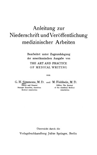 Anleitung zur Niederschrift und Veröffentlichung medizinischer Arbeiten: Bearbeitet unter Zugrundelegung der amerikanischen Ausgabe von The Art and Practice of Medical Writing