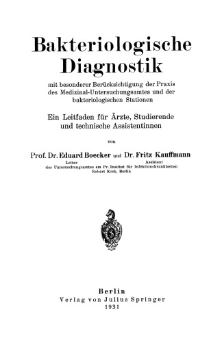 Bakteriologische Diagnostik: Mit besonderer Berücksichtigung der Praxis des Medizinal-Untersuchungsamtes und der bakteriologischen Stationen. Ein Leitfaden für Ärzte, Studierende und technische Assistentinnen