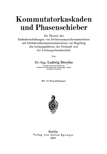 Kommutatorkaskaden und Phasenschieber: Die Theorie der Kaskadenschaltungen von Drehstromasynchronmaschinen mit Drehstromkommutatormaschinen zur Regelung des Leistungsfaktors, der Drehzahl und der Leistungscharakteristik