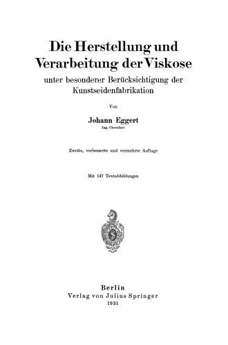 Die Herstellung und Verarbeitung der Viskose unter besonderer Berücksichtigung der Kunstseidenfabrikation